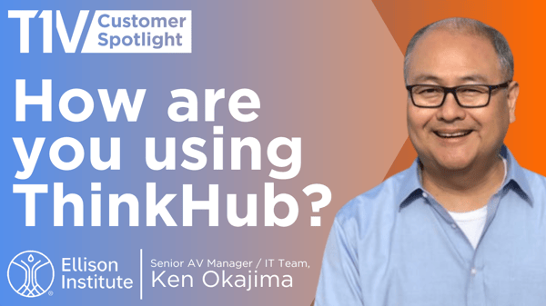 t1v-customer-spotlight-ellison-institute-how-are-you-using-thinkhub
