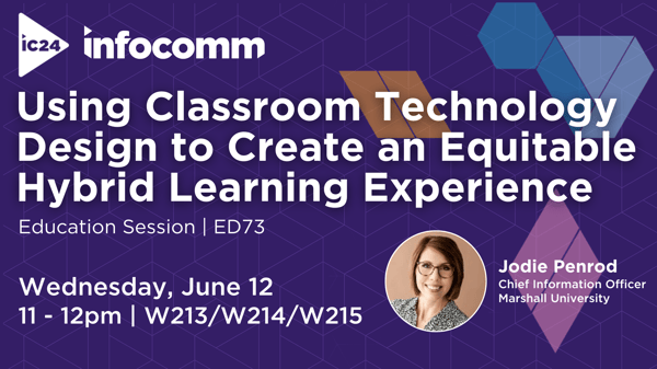T1V IC24 Using Classroom Technology Design to Create an Equitable Hybrid Learning Experience Avixa Session