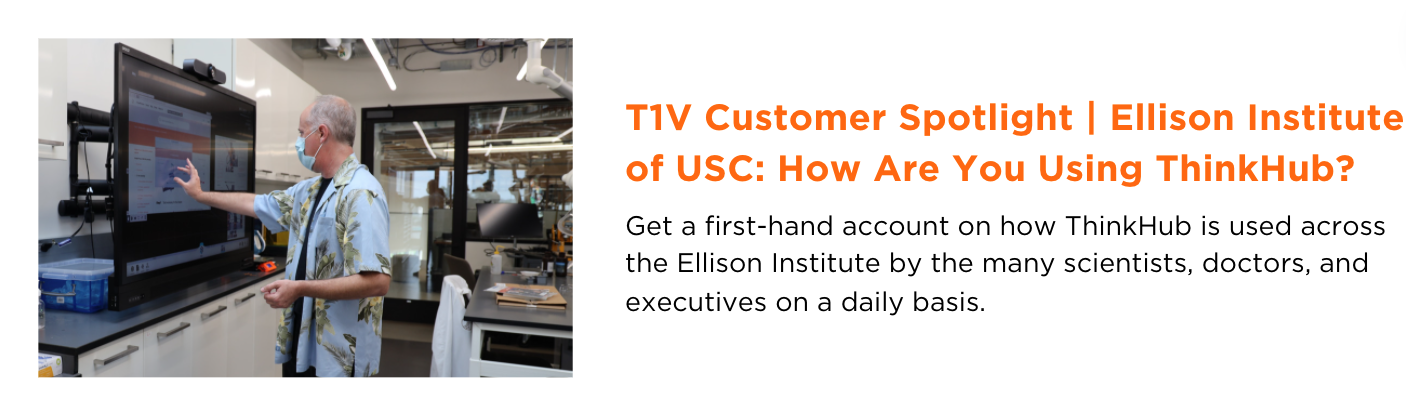 t1v-customer-spotlight-ellison-institute-of-usc-how-are-you-using-thinkhub-blog-image