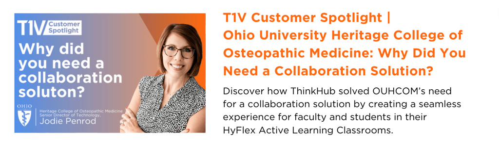 t1v-customer-spotlight-ohio-university-heritage-college-of-osteopathic-medicine-why-did-you-need-a-collaboration-solution-blog-image
