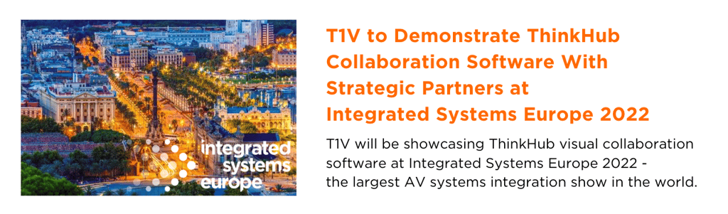 t1v-to-demonstrate-thinkhub-collaboration-software-with-strategic-partners-at-integrated-systems-europe-ise-2022-blog-image