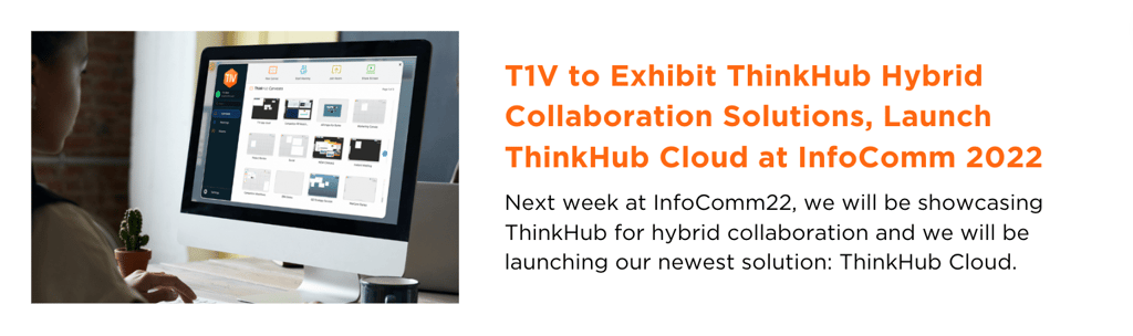 t1v-to-exhibit-thinkhub-hybrid-collaboration-solutions-launch-thinkhub-cloud-at-infocomm-2022-blog-image