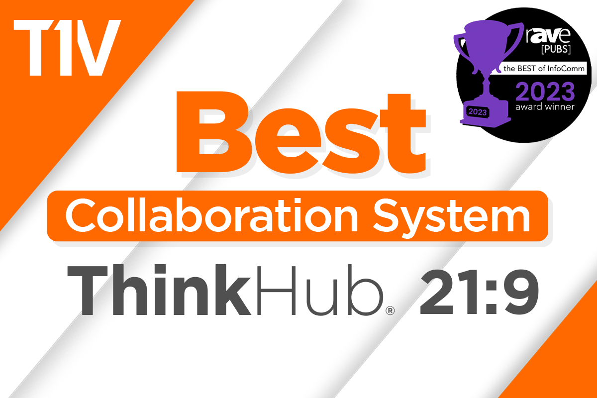 T1V-Best-Collaboration-System-ThinkHub-21x9-rAVe-Best-of-InfoComm-Banner-Mobile